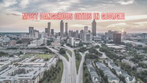 Most Dangerous Cities in Georgia