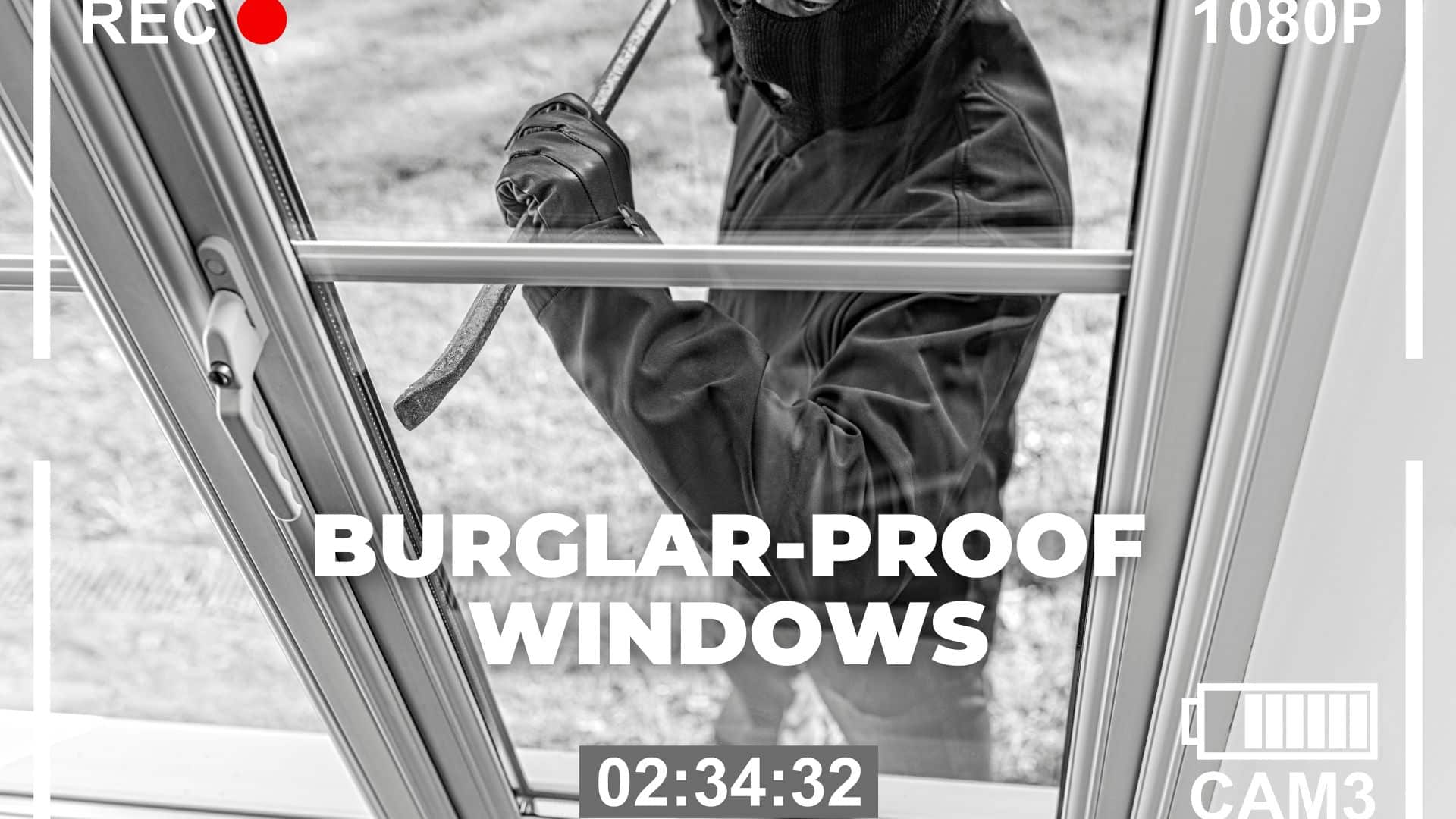 Burglar Proof Windows
