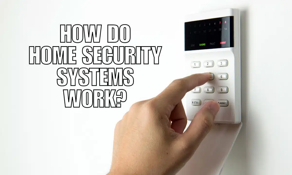 How Do Home Security Systems Work