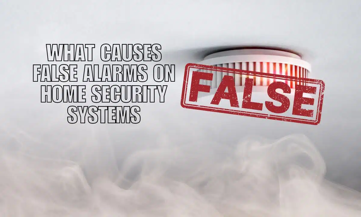 What Causes False Alarms on Home Security Systems & Solution
