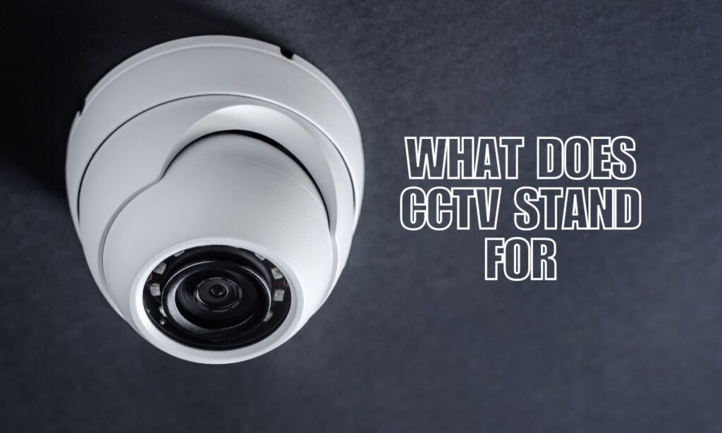 What Does CCTV Stand For