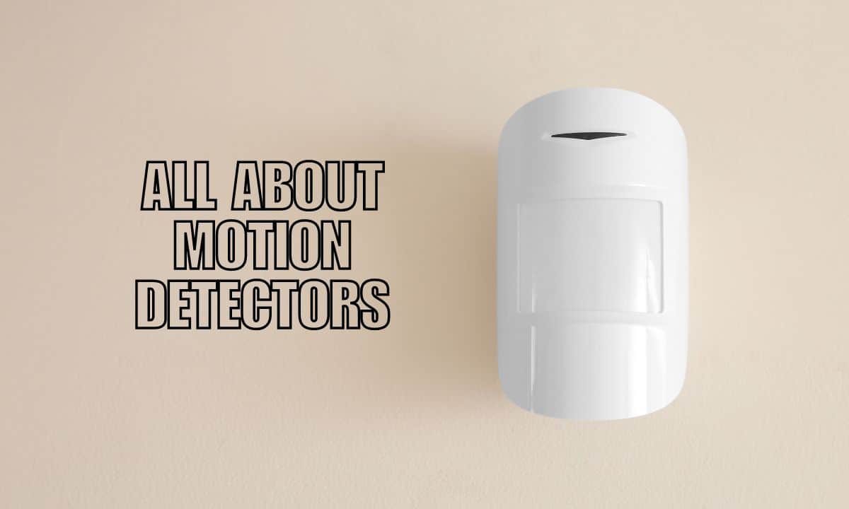 All About Motion Detectors Security And Convenience 