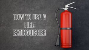 How to Use a Fire Extinguisher