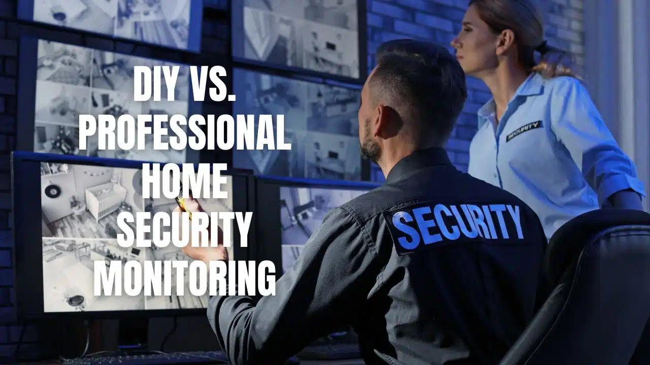 DIY vs. Professional Home Security Monitoring