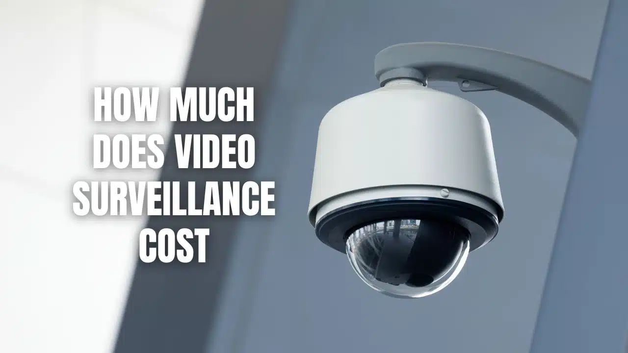 How Much Does Video Surveillance Cost