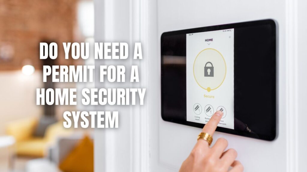 Do You Need A Permit For A Home Security System