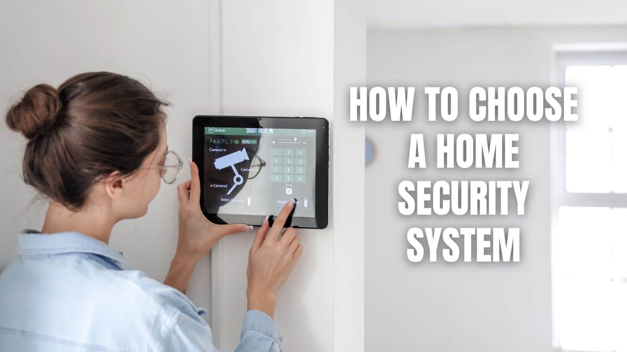 How To Choose A Home Security System