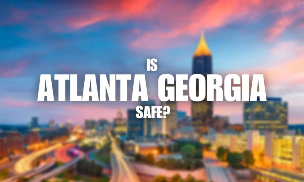 Is Atlanta Safe? 2025 Crime Rates - Safest Neighborhoods in Atlanta