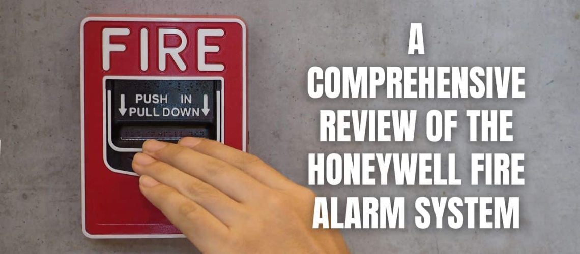 A Comprehensive Review of the Honeywell Fire Alarm System
