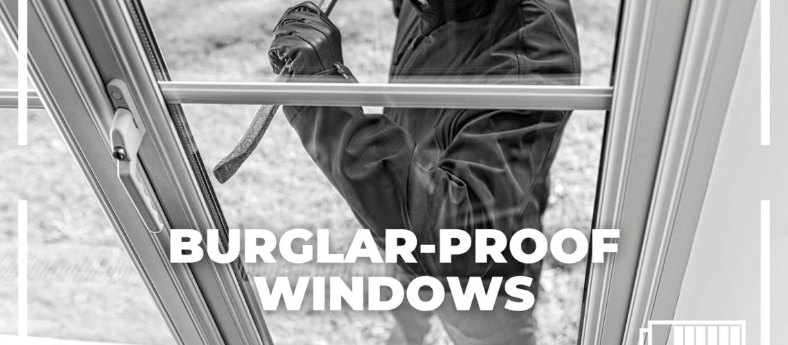 Burglar Proof Windows