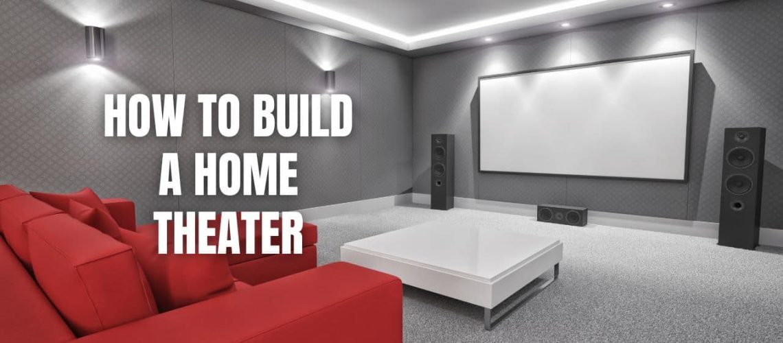How To Build A Home Theater
