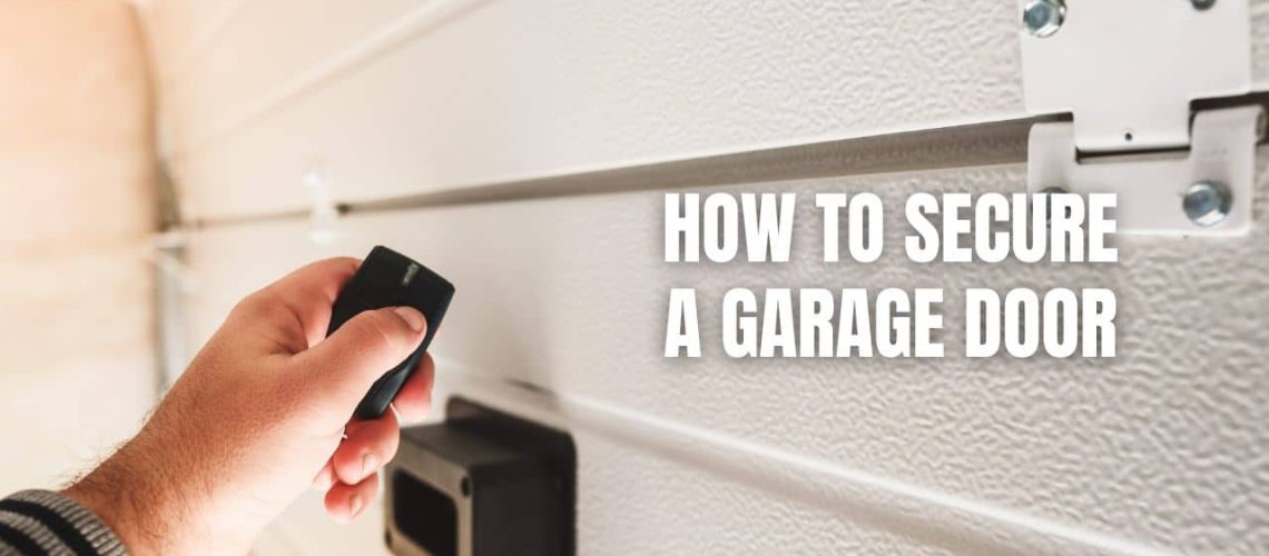 How To Secure A Garage Door