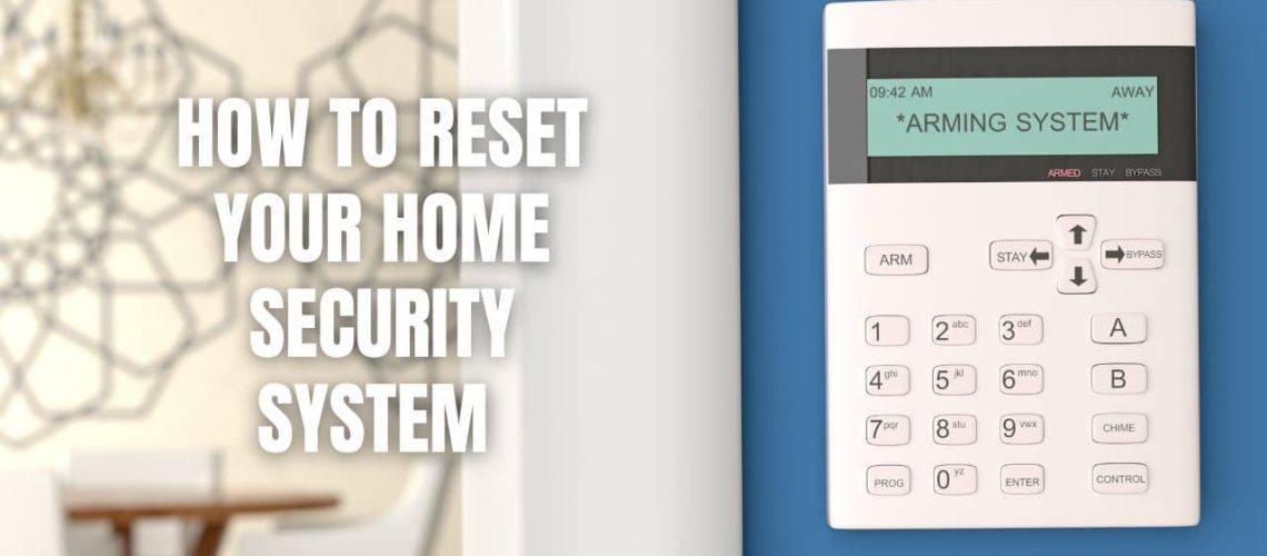 How to Reset Your Home Security System