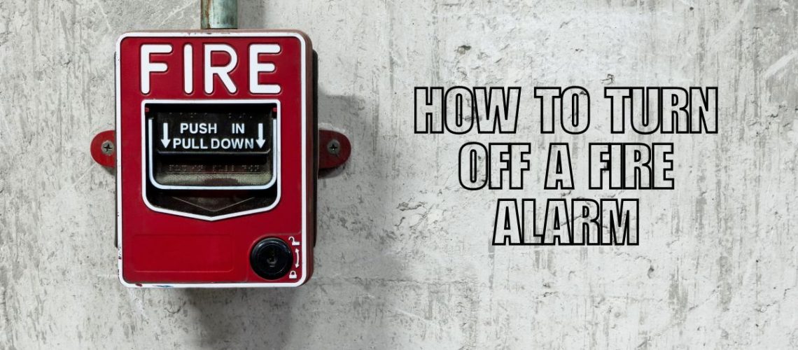 How to Turn Off a Fire Alarm