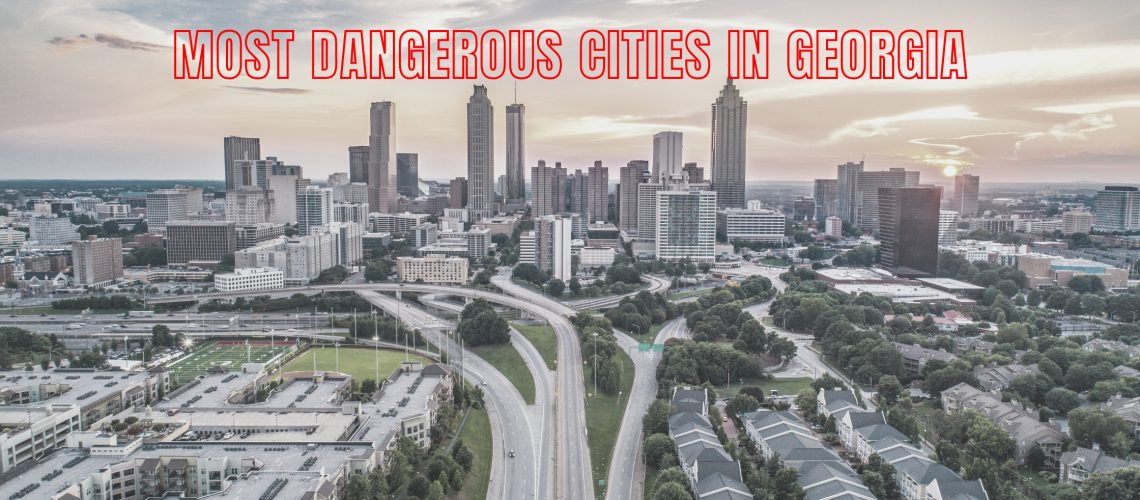 Most Dangerous Cities in Georgia