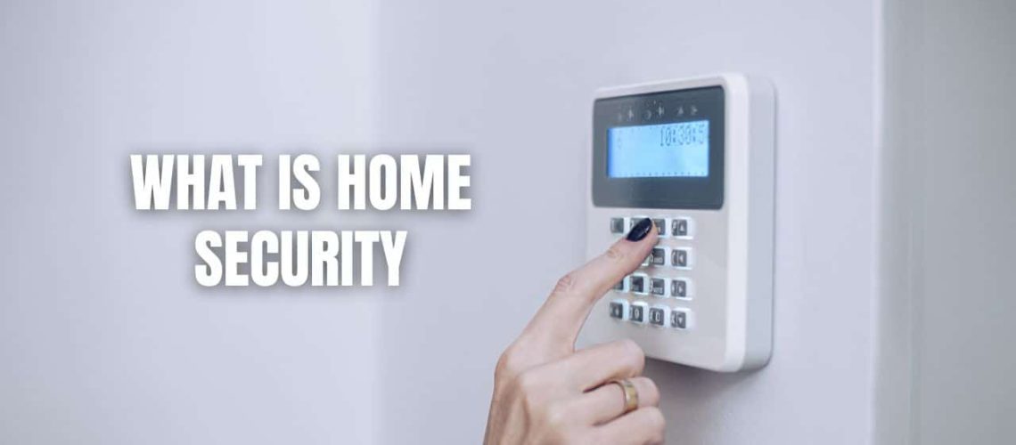 What Is Home Security