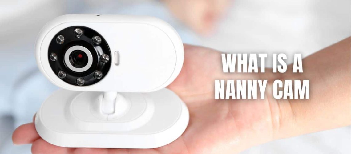 What is a Nanny Cam