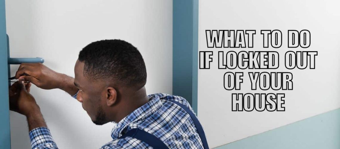 What to Do If Locked Out of Your House